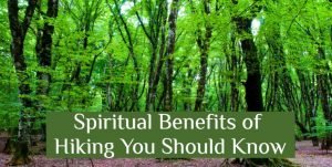 Read more about the article Spiritual Benefits of Hiking You Should Know