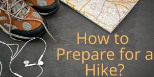 Read more about the article How to Prepare for a Hike the Night Before?